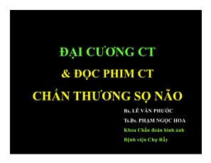 Đại cương CT và đọc phim CT chấn thương sọ não