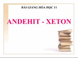 Hóa học 11 - Andehit - Xeton