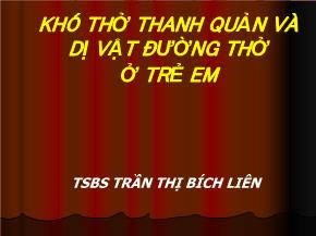 Khó thở thanh quản và dị vật đường thở ở trẻ em