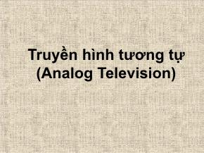 Kĩ thuật viễn thông - Truyền hình tương tự (Analog Television)