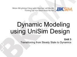 Mô phỏng công nghệ hóa học và dầu khí - Dynamic modeling using unisim design - Unit 3 Transitioning from steady state to dynamics