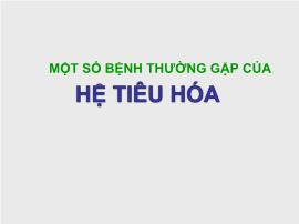 Một số bệnh thường gặp của hệ tiêu hóa