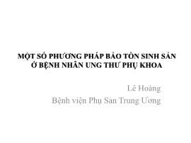 Một số phương pháp bảo tồn sinh sản ở bệnh nhân ung thư phụ khoa