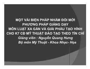 Một vài biện pháp nhằm đổi mới phương pháp giảng dạy môn luật xa gần và giải phẩu tạo hình cho k7 cđ mỹ thuật đào tạo theo tín chỉ