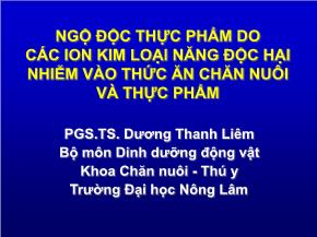 Ngộ độc thực phẩm do các ion kim loại năng độc hại nhiễm vào thức ăn chăn nuôi và thực phẩm