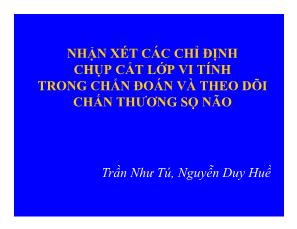 Nhận xét các chỉ định chụp cắt lớp vi tính trong chẩn đoán và theo dõi chấn thương sọ não