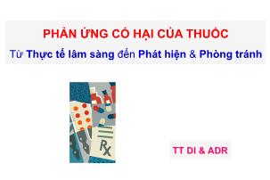 Phản ứng có hại của thuốc từ thực tế lâm sàng đến phát hiện và phòng tránh phản ứng có hại của thuốc