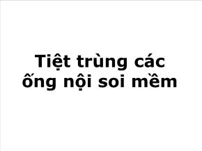 Tiệt trùng các ống nội soi mềm