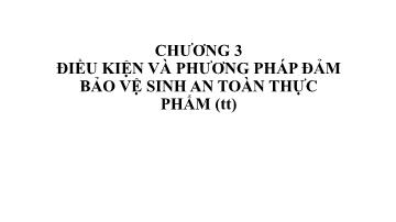 Vệ sinh an toàn thực phẩm - Chương 3: Điều kiện và phương pháp đảm bảo vệ sinh an toàn thực phẩm (tt)