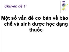 Y khoa, dược - Một số vấn đề cơ bản về bào chế và sinh dược học dạng thuốc