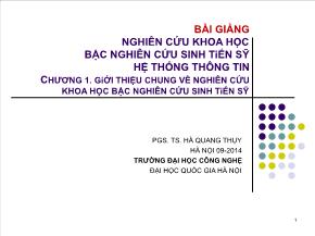 Bài giảng Nghiên cứu khoa học bậc nghiên cứu sinh tiến sỹ hệ thống thông tin - Chương 1: Giới thiệu chung về nghiên cứu khoa học bậc nghiên cứu sinh tiến sỹ