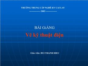 Bải giảng vẽ kỹ thuật điện - Chương 1: Quy ước chung biểu diễn sơ đồ điện