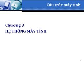 Cấu trúc máy tính - Chương 3: Hệ thống máy tính