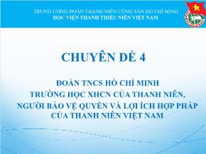 Chuyên đề Đoàn THCS Hồ Chí Minh trường học xã hội chủ nghĩa của thanh niên, người bảo vệ quyền và lợi ích hợp pháp của thanh niên Việt Nam