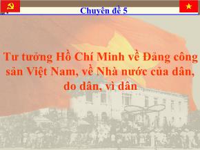 Chuyên đề Tư tưởng Hồ Chí Minh về Đảng công sản Việt Nam, về Nhà nước của dân, do dân, vì dân