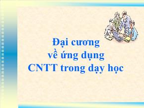 Đại cương về ứng dụng công nghệ thông tin trong dạy học