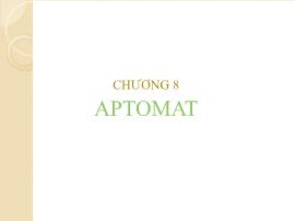 Điện, điện tử - Chương 8: Aptomat