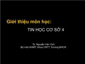 Giới thiệu môn học: Tin học cơ sở 4