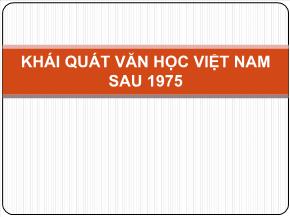 Khái quát văn học Việt Nam sau 1975