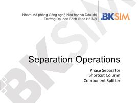 Mô phỏng công nghệ hóa học và dầu khí - Separation operations