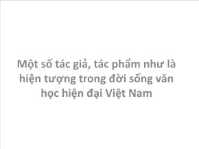 Một số tác giả, tác phẩm như là hiện tượng trong đời sống văn học hiện đại Việt Nam