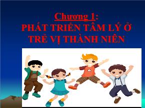 Tâm lý học - Chương 1: Phát triển tâm lý ở trẻ vị thành niên