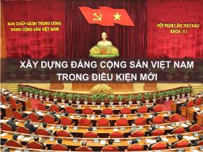 Xây dựng đảng cộng sản Việt Nam trong điều kiện mới
