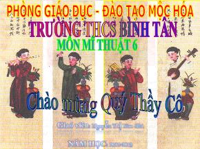 Bài giảng Mĩ thuật 6 - Bài 20: Thường thức mĩ thuật: giới thiệu một số tranh dân gian Việt Nam